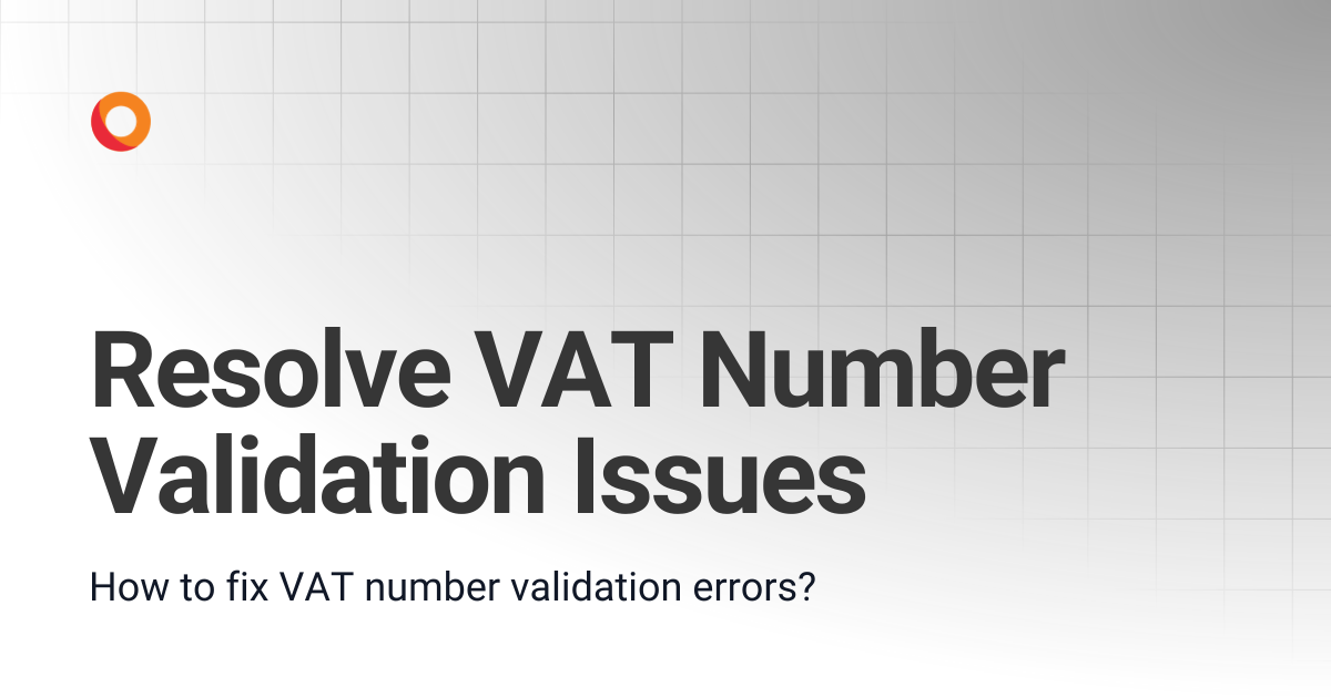 Resolve VAT Number Validation Issues | Identity & Access Management | KORE