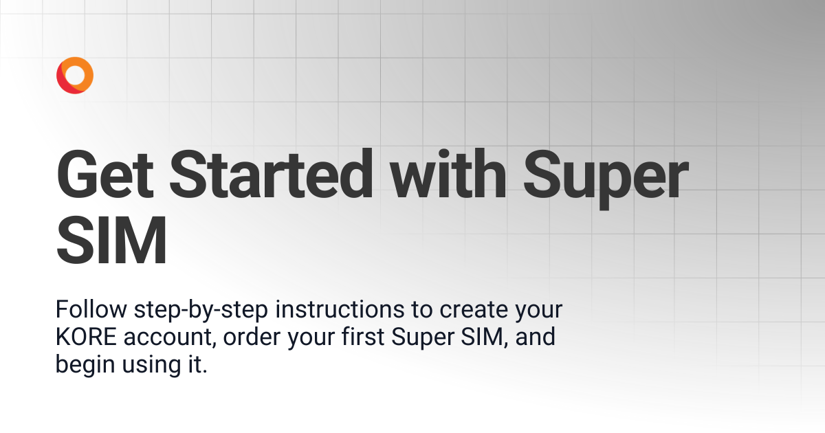 Get Started with Super SIM | Super SIM | KORE