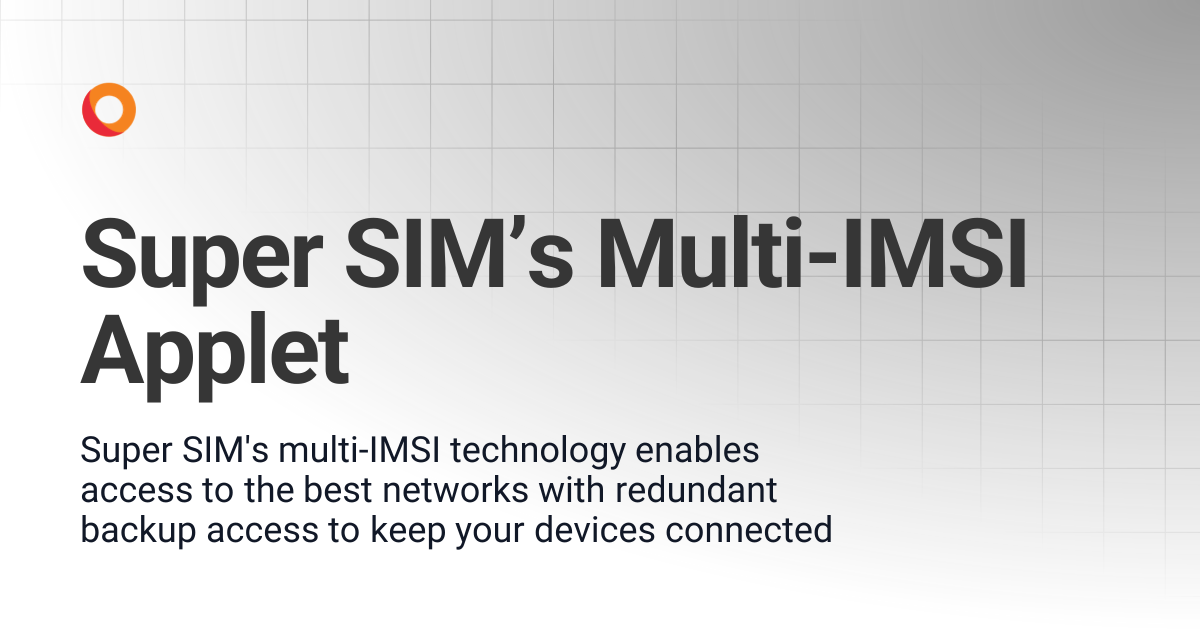 Super SIM’s Multi-IMSI Applet | Super SIM | KORE